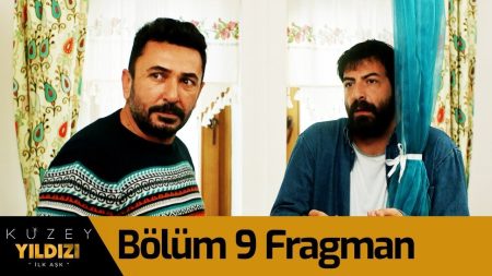 Kuzey Yıldızı İlk Aşk 9. Bölüm Fragman