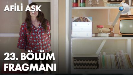 Afili Aşk 23. Bölüm Fragmanı