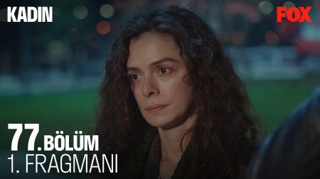 Kadın 77. Bölüm Fragmanı