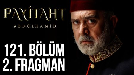 Payitaht Abdülhamid 121. Bölüm 2. Fragman