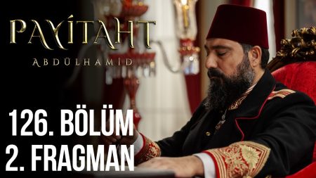 Payitaht Abdülhamid 126. Bölüm 2. Fragman