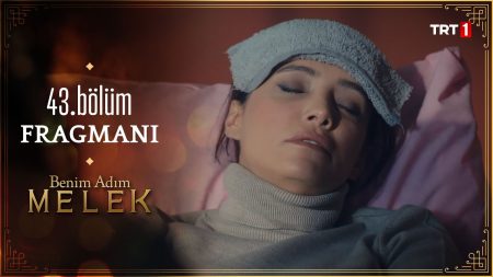 Benim Adım Melek 43. Bölüm Fragmanı