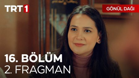 Gönül Dağı 16. Bölüm 2. Fragman