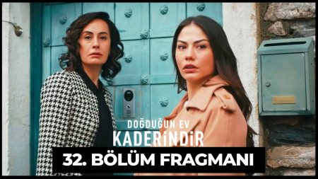 Doğduğun Ev Kaderindir 32. Bölüm Fragmanı