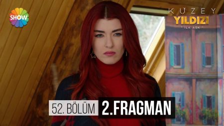 Kuzey Yıldızı İlk Aşk 52.Bölüm 2.Fragman