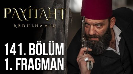 Payitaht Abdülhamid 141. Bölüm Fragman