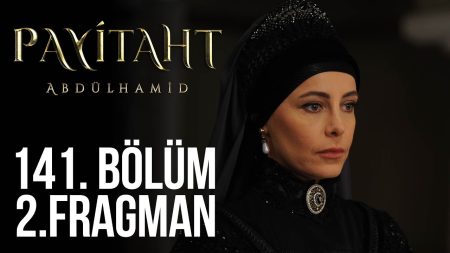 Payitaht Abdülhamid 141. Bölüm 2. Fragman