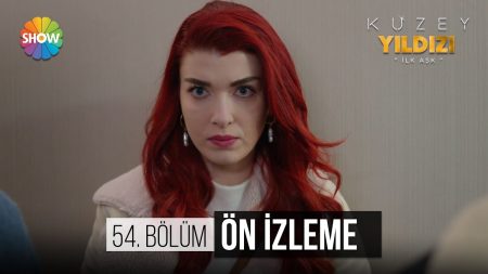 Kuzey Yıldızı İlk Aşk 54. Bölüm Ön İzleme