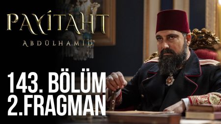 Payitaht Abdülhamid 143. Bölüm 2. Fragman