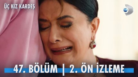 Üç Kız Kardeş 47. Bölüm 2. Ön İzleme