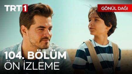 Gönül Dağı 104. Bölüm Ön İzleme (Yeni Sezon)