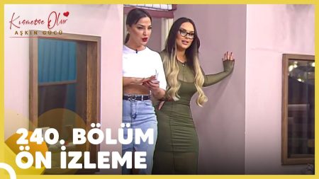 Kısmetse Olur: Aşkın Gücü 240. Bölüm Ön İzleme