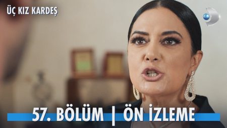 Üç Kız Kardeş 57. Bölüm Ön İzleme