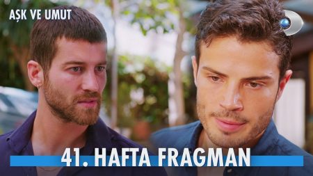 Aşk ve Umut 41. Hafta Fragmanı