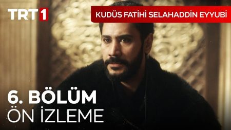 Kudüs Fatihi Selahaddin Eyyubi 6. Bölüm Ön İzleme