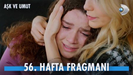 Aşk ve Umut 56. Hafta Fragmanı