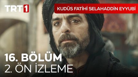 Kudüs Fatihi Selahaddin Eyyubi 16. Bölüm 2. Ön İzleme