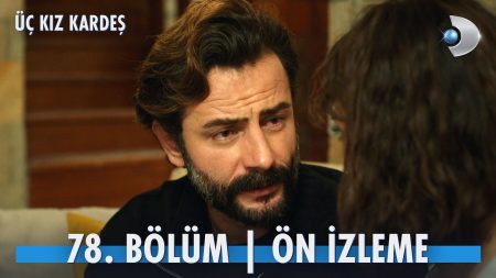 Üç Kız Kardeş 78. Bölüm Ön İzleme