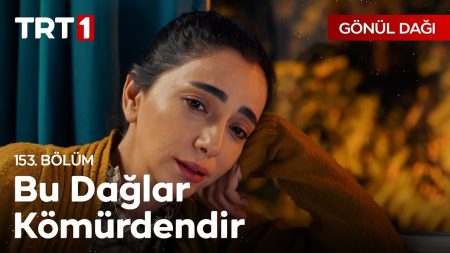 Gönül Dağı 153. Bölüm - "Bu dağlar kömürdendir…"