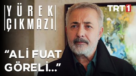Yürek Çıkmazı 7. Bölüm - “Ali Fuat Göreli…”