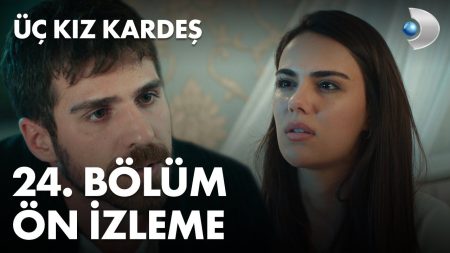 Üç Kız Kardeş 24. Bölüm Ön İzleme