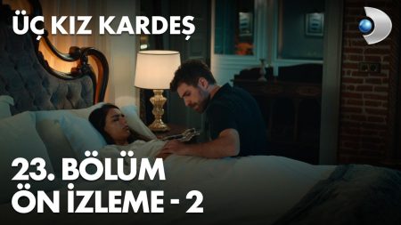 Üç Kız Kardeş 23. Bölüm 2. Ön İzleme