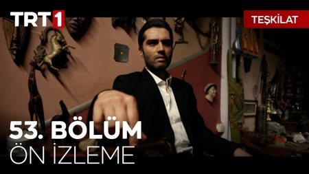 Teşkilat 53. Bölüm Ön İzleme