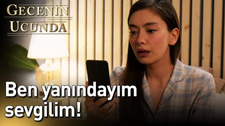 Gecenin Ucunda 18. Bölüm - Ben Yanındayım Sevgilim!