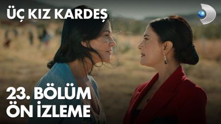 Üç Kız Kardeş 23. Bölüm Ön İzleme