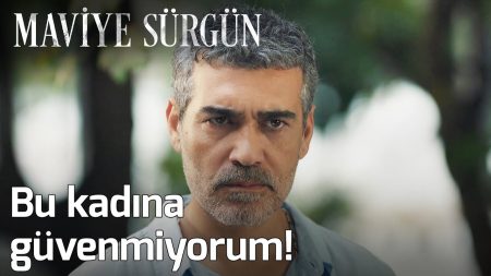 Bu Kadına Güvenmiyorum! - Maviye Sürgün 2. Bölüm