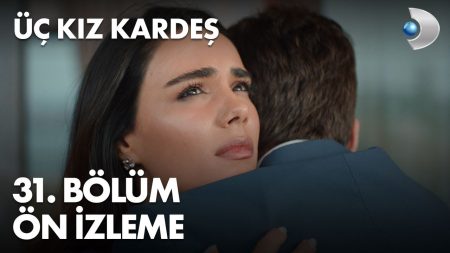 Üç Kız Kardeş 31. Bölüm Ön İzleme