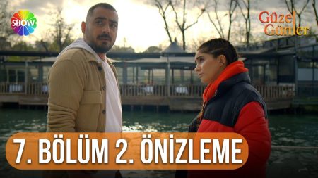 Güzel Günler 7. Bölüm 2. Ön İzleme