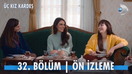 Üç Kız Kardeş 32. Bölüm Ön İzleme