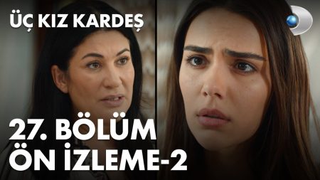 Üç Kız Kardeş 27. Bölüm 2. Ön İzleme
