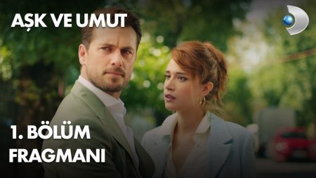 Aşk ve Umut 1. Bölüm Fragmanı