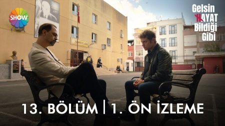 Gelsin Hayat Bildiği Gibi 13. Bölüm Ön İzleme!