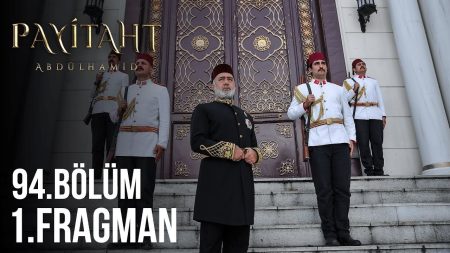 Payitaht Abdülhamid 94. Bölüm Fragmanı