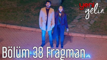 Yeni Gelin 38. Bölüm Fragman