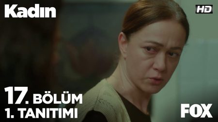 Kadın 17. Bölüm Fragmanı