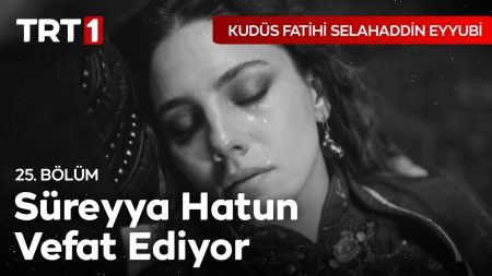 Kudüs Fatihi Selahaddin Eyyubi 25. Bölüm - Süreyya Hatun'un Vefatı