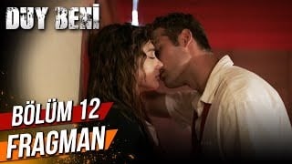 Duy Beni 12. Bölüm Fragmanı