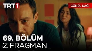Gönül Dağı 69. Bölüm Fragmanı