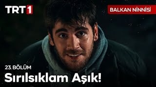 Balkan Ninnisi 23. Bölüm | ‘Sırılsıklam aşık’ Deyimi Gerçeğe Dönüştü