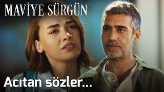 Maviye Sürgün 3. Bölüm - Acıtan Sözler...