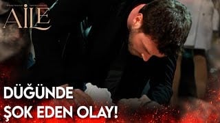 Aile 4. Bölüm - Düğünde Şok Eden Olay!
