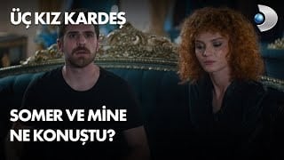 Üç Kız Kardeş 26. Bölüm - Somer ve Mine