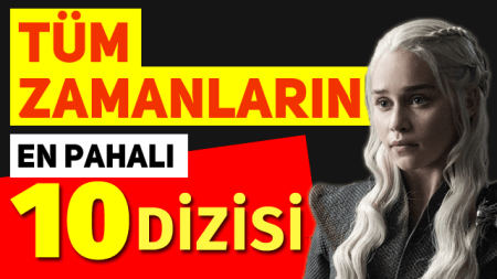 Tüm Zamanların En Pahalı 10 Dizisi
