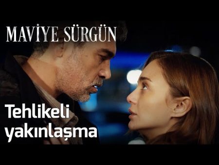 Maviye Sürgün 7. Bölüm - Tehlikeli Yakınlaşma