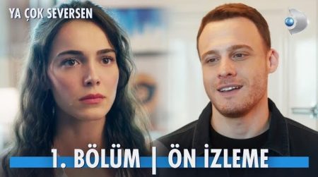 Ya Çok Seversen 1. Bölüm Ön İzleme