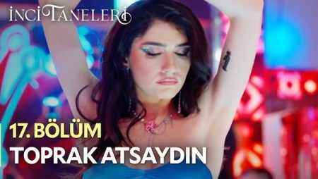 İnci Taneleri (17. Bölüm) - Toprak Atsaydın